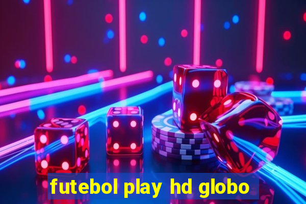 futebol play hd globo